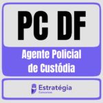 PC-DF-Agente-Policial-de-Custodia_Easy-Resize.com_.jpg
