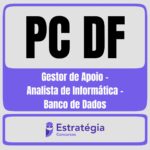 PC-DF-Gestor-de-Apoio-Analista-de-Informatica-Banco-de-Dados_Easy-Resize.com_.jpg