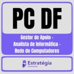 PC-DF-Gestor-de-Apoio-Analista-de-Informatica-Rede-de-Computadores_Easy-Resize.com_.jpg