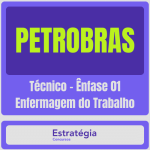 PETROBRAS (Técnico – Ênfase 01 Enfermagem do Trabalho)