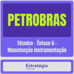PETROBRAS (Técnico – Ênfase 6 – Manutenção Instrumentação)