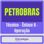 PETROBRAS (Técnico – Ênfase 8 – Operação)