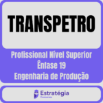 TRANSPETRO-Profissional-Nivel-Superior-Enfase-19-Engenharia-de-Producao.png