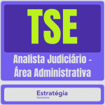 TSE – Concurso Unificado (Analista Judiciário – Área Administrativa)