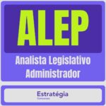 ALEP (Analista Legislativo – Administrador)