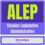 ALEP (Técnico Legislativo – Administrativo)
