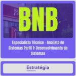 BNB (Especialista Técnico – Analista de Sistemas Perfil 1 Desenvolvimento de Sistemas)
