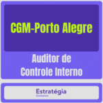 CGM-Porto Alegre (Auditor de Controle Interno)