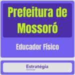 Prefeitura de Mossoró (Educador Físico)