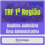 TRF 1ª Região (Analista Judiciário – Área Administrativa)